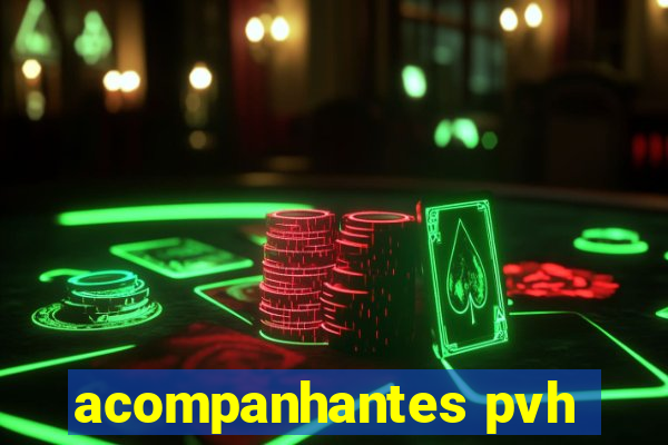 acompanhantes pvh